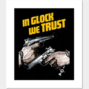 In Glock We Trust Posters and Art